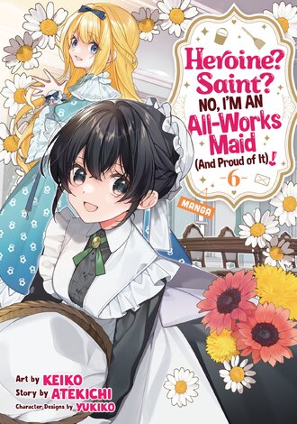 Heroine? Saint? No, I'm an All-Works Maid (And Proud of It)! #6