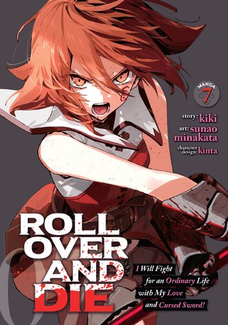 ROLL OVER AND DIE: I Will Fight for an Ordinary Life with My Love and Cursed Sword! #7