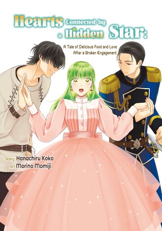 Hearts Connected by a Hidden Star: A Tale of Delicious Food and Love After a Broken Engagement