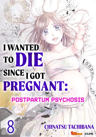 I Wanted To Die Since I Got Pregnant: Postpartum Psychosis #8