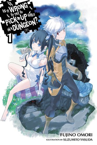 Is It Wrong to Try to Pick Up Girls in a Dungeon?