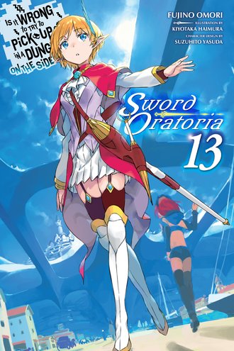 Is It Wrong to Try to Pick Up Girls in a Dungeon? On the Side: Sword Oratoria #13