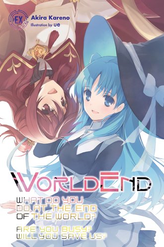 WorldEnd: What Do You Do at the End of the World? Are You Busy? Will You Save Us? #6