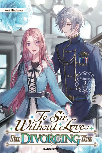 <Partial release>To Sir, Without Love: I'm Divorcing You