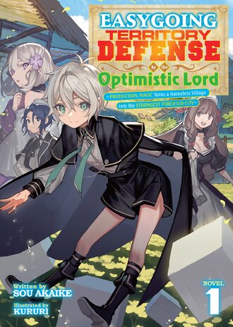 Easygoing Territory Defense by the Optimistic Lord: Production Magic Turns a Nameless Village into the Strongest Fortified City