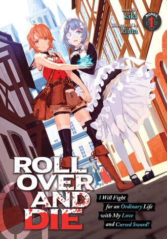 ROLL OVER AND DIE: I Will Fight for an Ordinary Life with My Love and Cursed Sword!