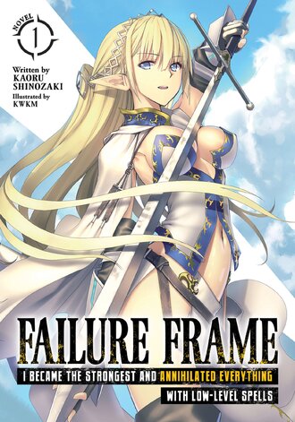 Failure Frame: I Became the Strongest and Annihilated Everything With Low-Level Spells
