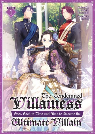 The Condemned Villainess Goes Back in Time and Aims to Become the Ultimate Villain